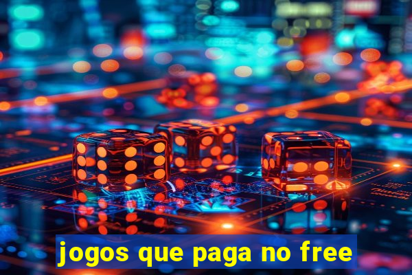 jogos que paga no free