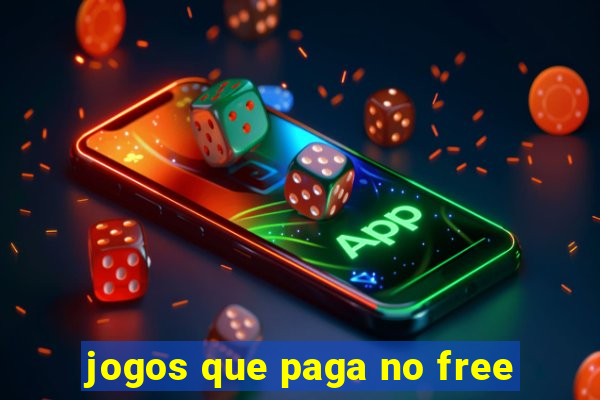 jogos que paga no free