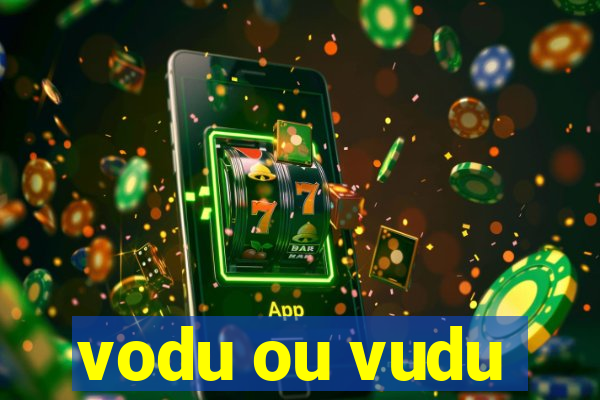 vodu ou vudu