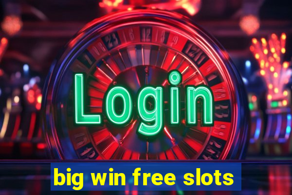 big win free slots