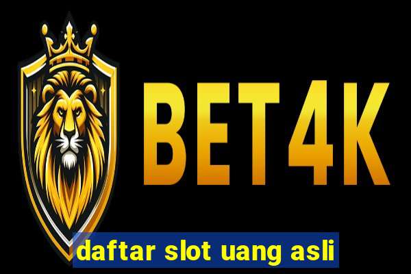 daftar slot uang asli