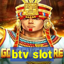 btv slot