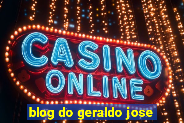 blog do geraldo jose