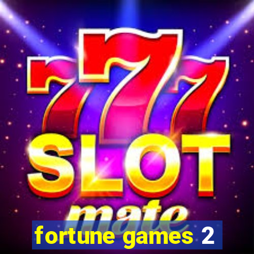 fortune games 2