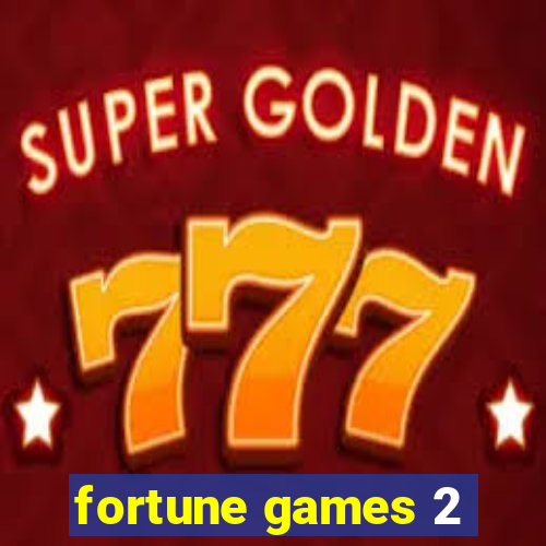 fortune games 2