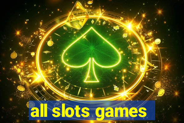 all slots games