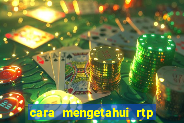 cara mengetahui rtp slot pragmatic