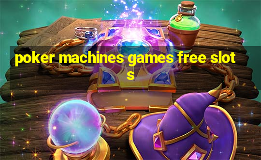 poker machines games free slots