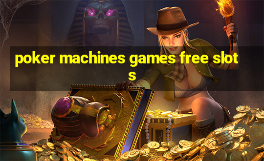 poker machines games free slots