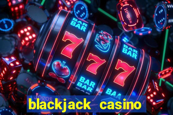 blackjack casino online -onlinecasinosdeutschland.com