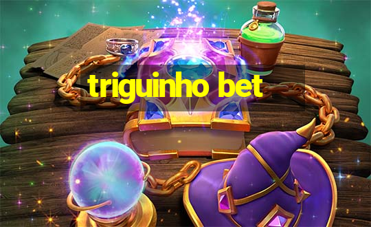 triguinho bet