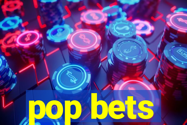 pop bets