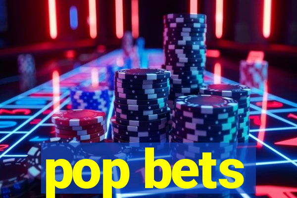 pop bets