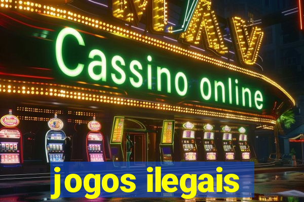 jogos ilegais