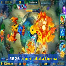 5526 com plataforma de jogos