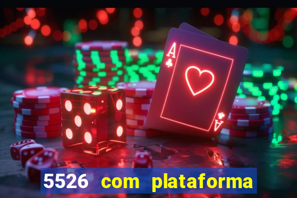 5526 com plataforma de jogos