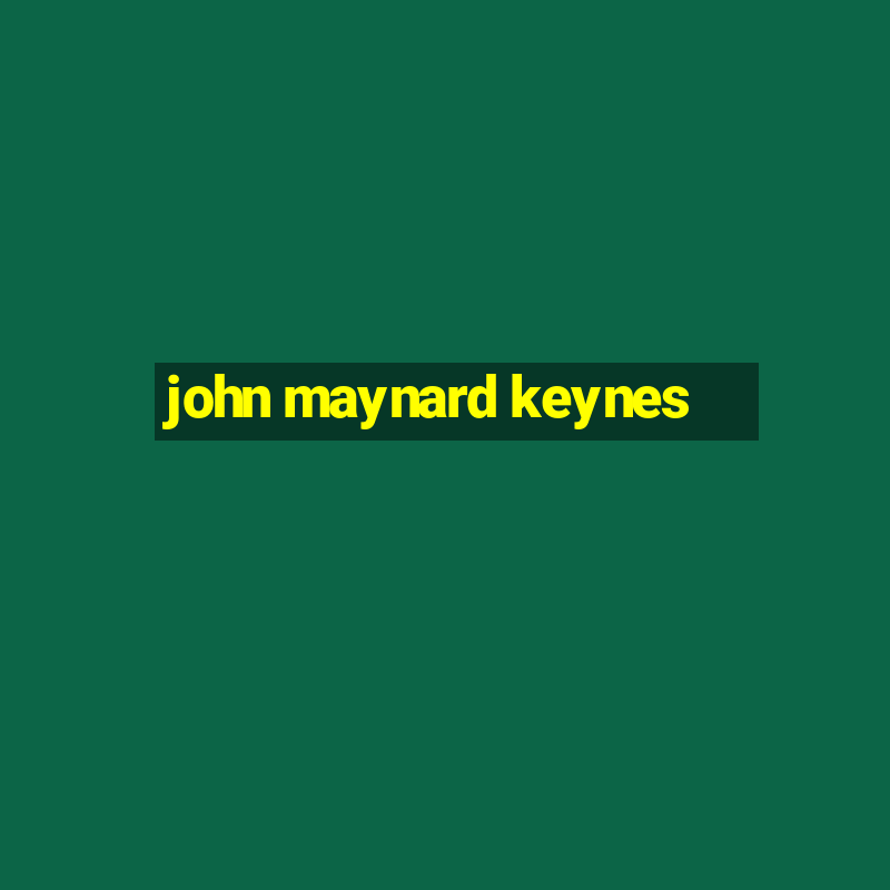 john maynard keynes