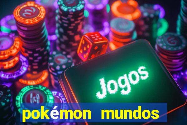 pokémon mundos elementais download