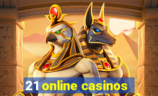 21 online casinos