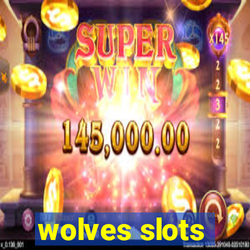 wolves slots