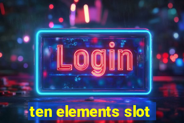 ten elements slot