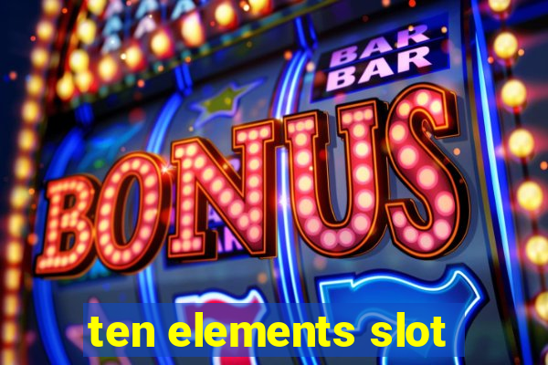 ten elements slot