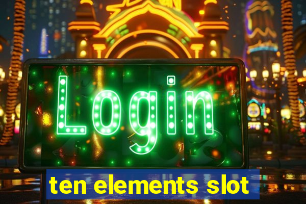 ten elements slot