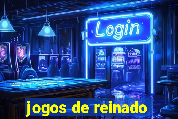 jogos de reinado