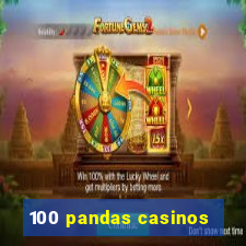 100 pandas casinos