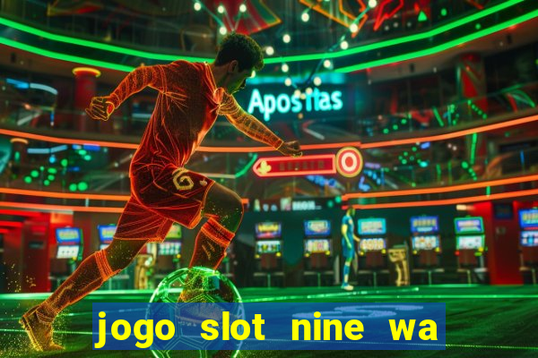 jogo slot nine wa paga mesmo