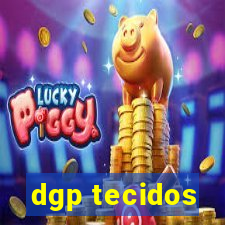 dgp tecidos