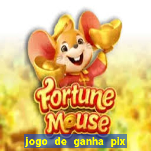 jogo de ganha pix na hora