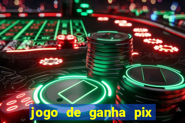 jogo de ganha pix na hora