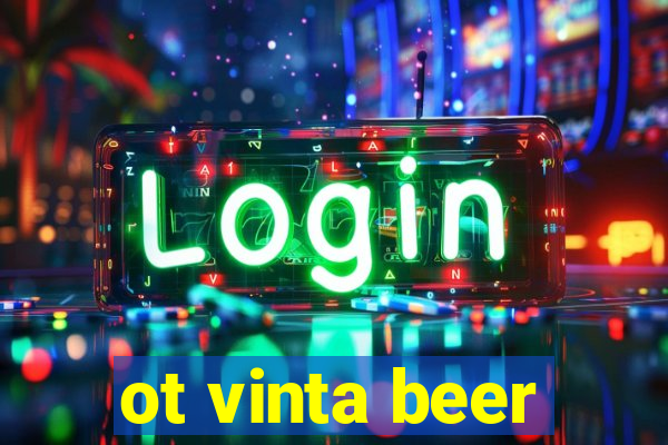 ot vinta beer