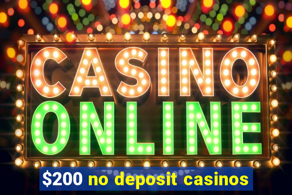 $200 no deposit casinos