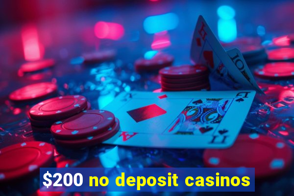 $200 no deposit casinos