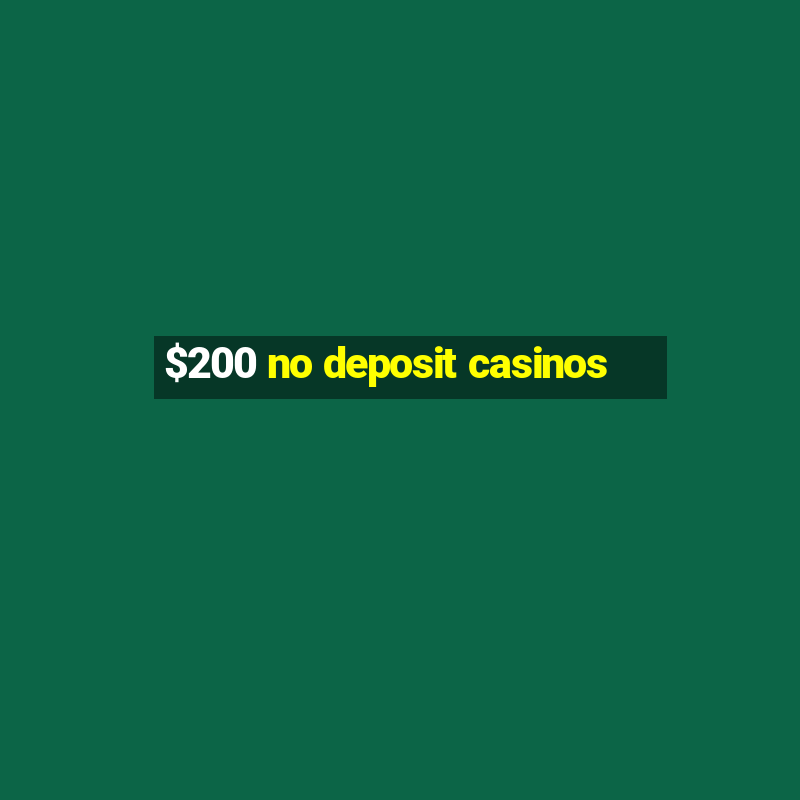 $200 no deposit casinos