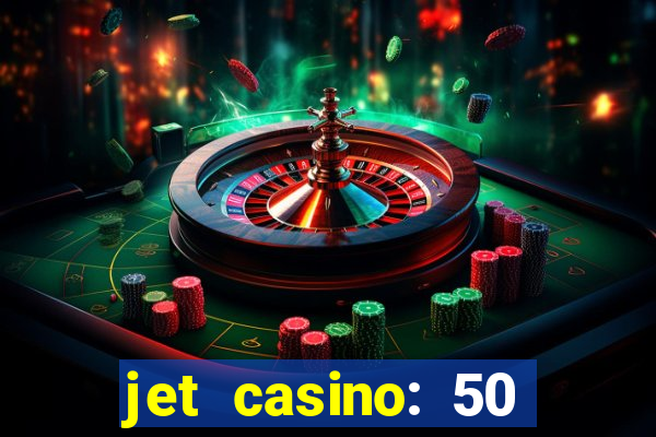 jet casino: 50 free spins