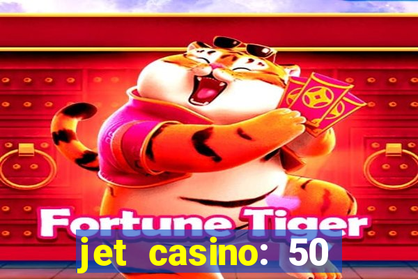 jet casino: 50 free spins