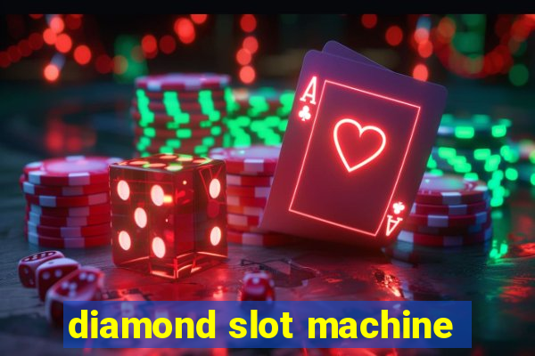 diamond slot machine