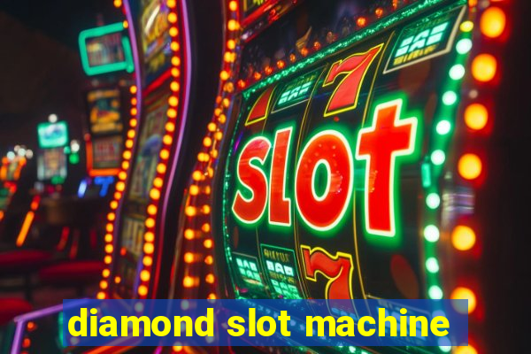 diamond slot machine