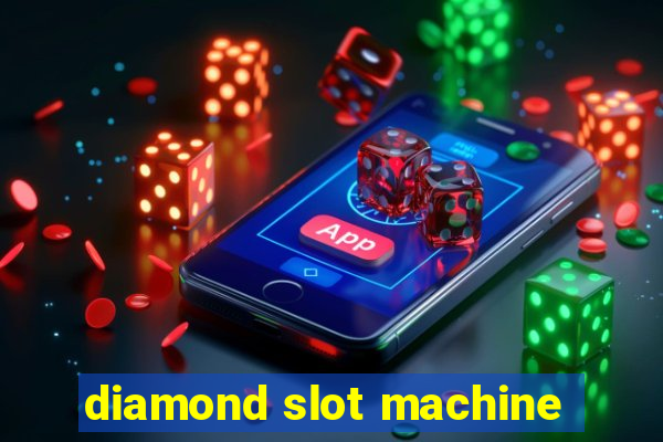 diamond slot machine