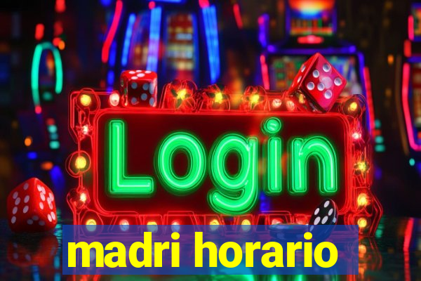 madri horario