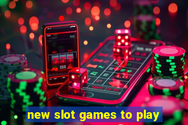 new slot games to play