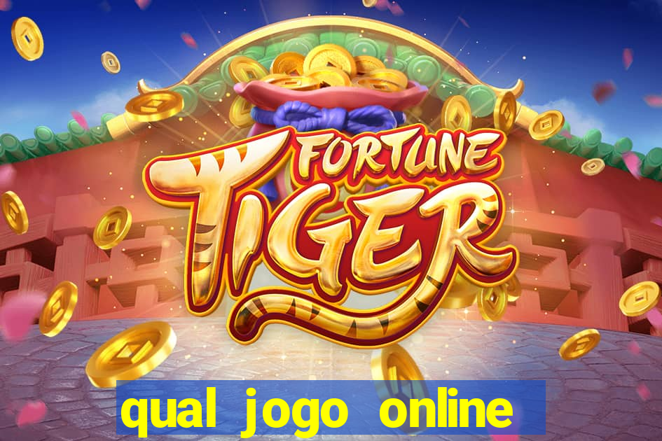 qual jogo online que ganha dinheiro de verdade