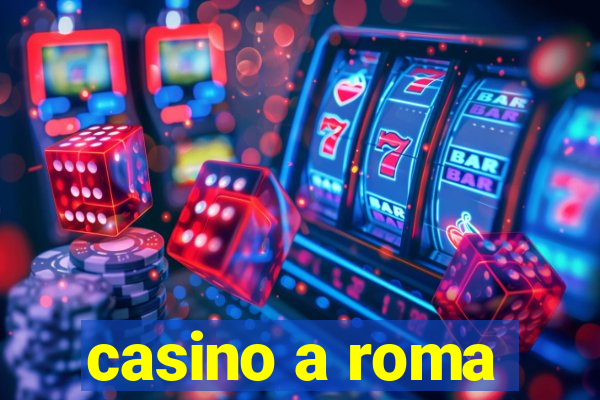 casino a roma