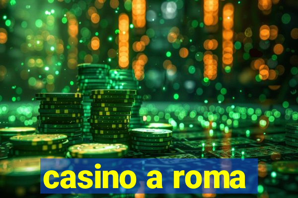 casino a roma