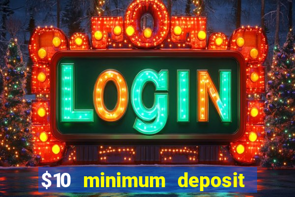 $10 minimum deposit casino australia 2021