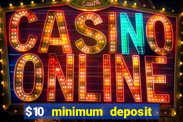 $10 minimum deposit casino australia 2021