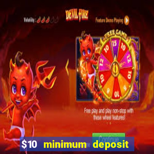 $10 minimum deposit casino australia 2021